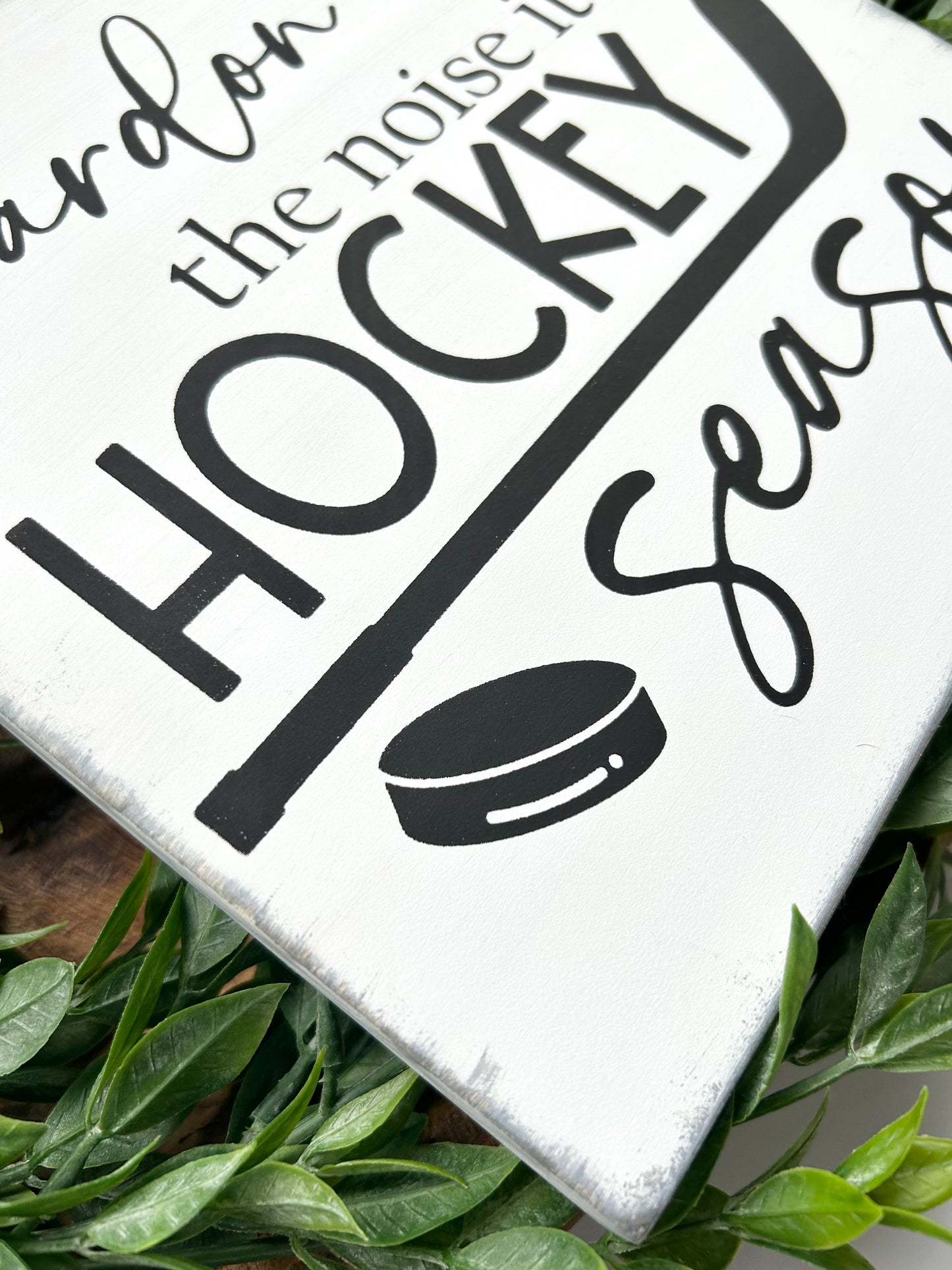 Pardon The Noise It's Hockey Season Wood Sign