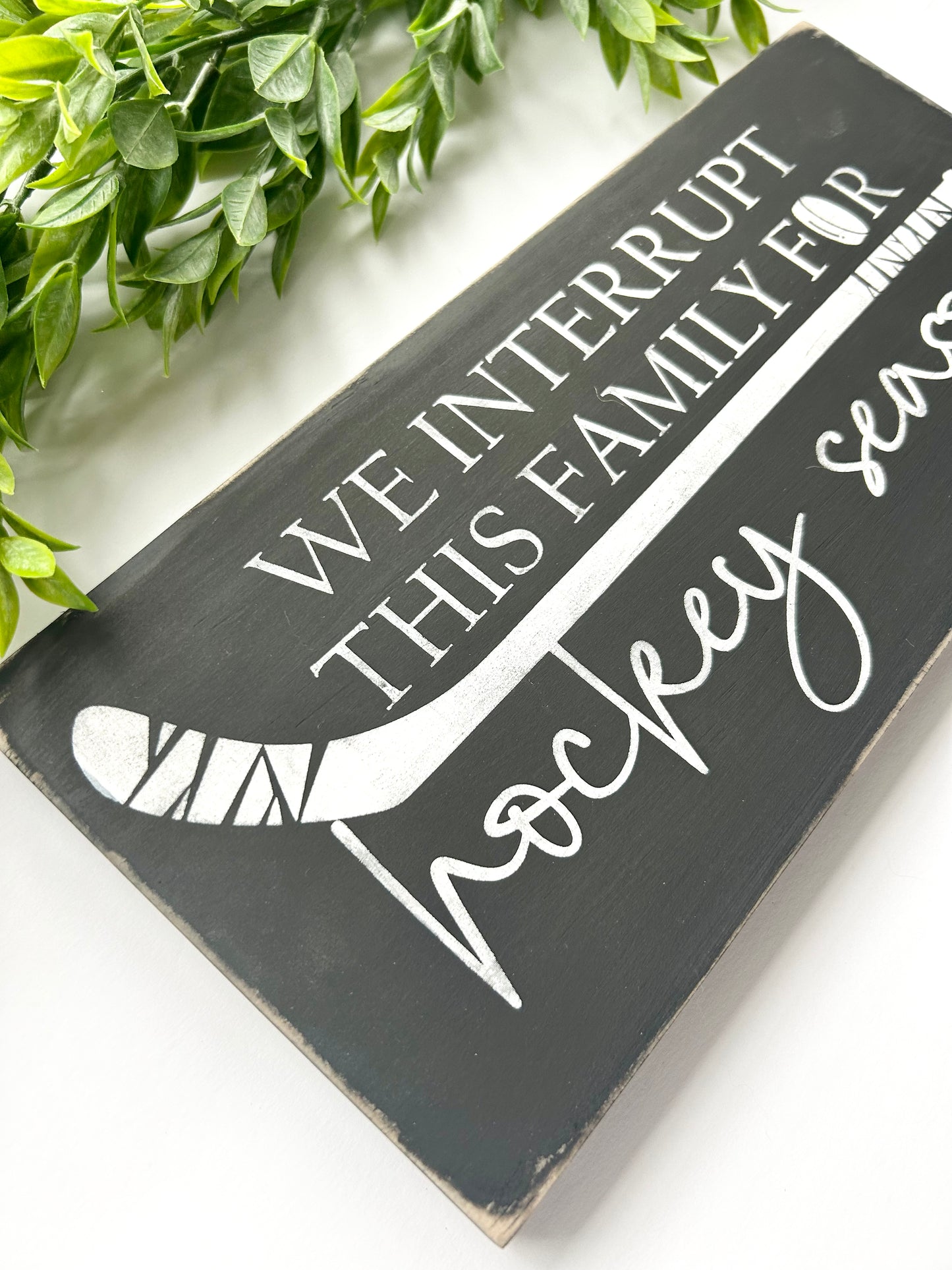 We Interrupt This Family For Hockey Season Wood Sign