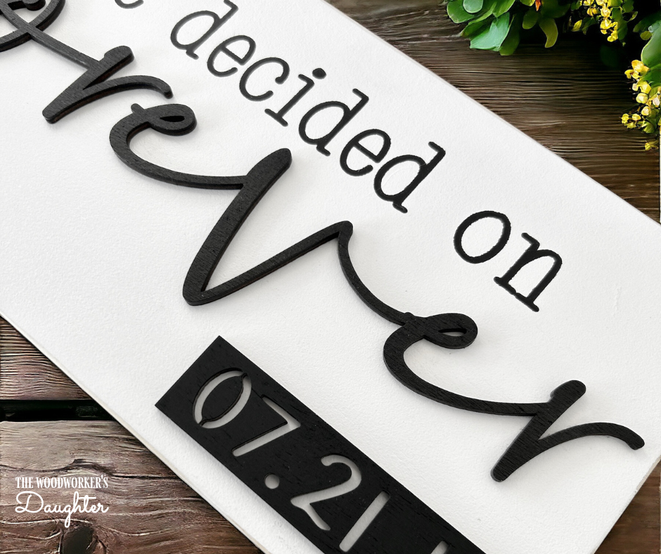 We Decided on Forever Wood Sign