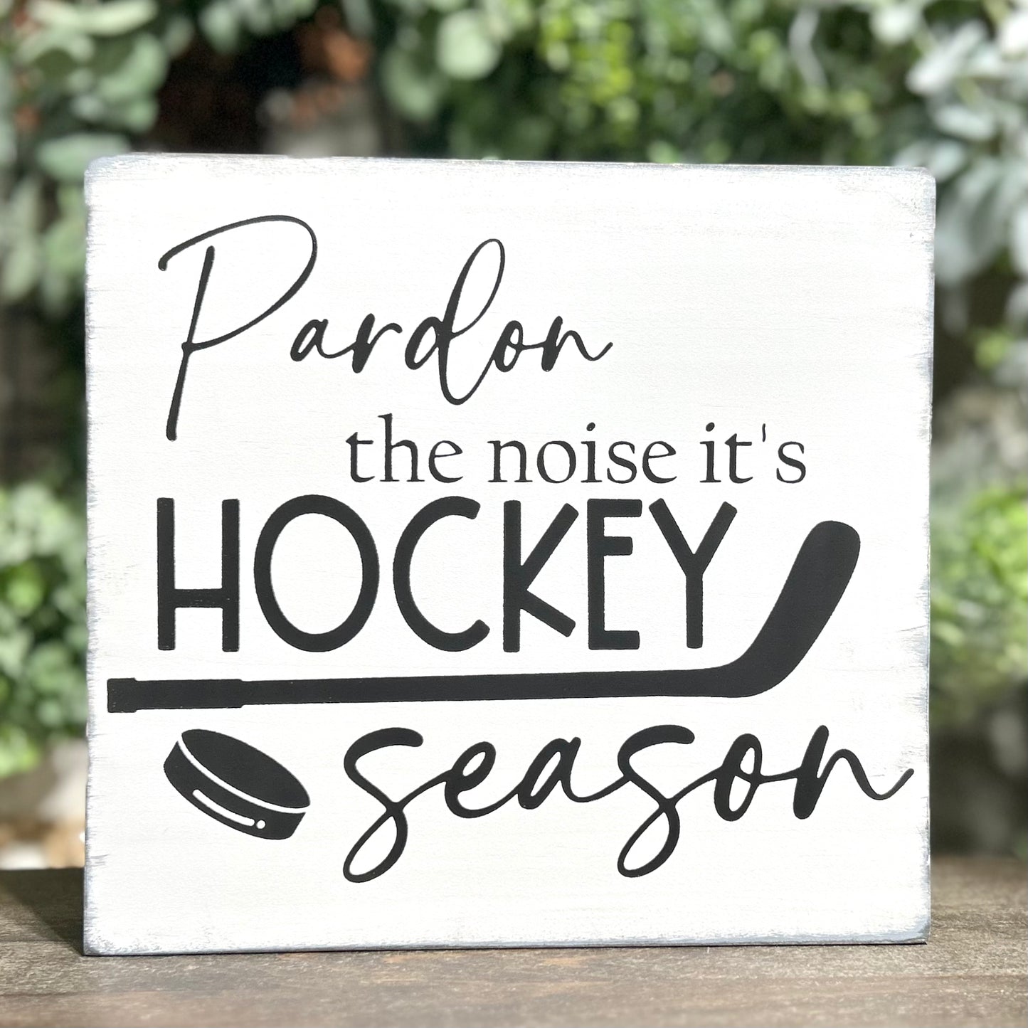 Pardon The Noise It's Hockey Season Wood Sign