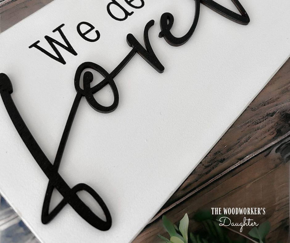We Decided on Forever Wood Sign