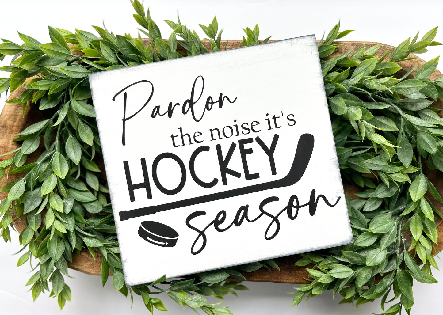 Pardon The Noise It's Hockey Season Wood Sign
