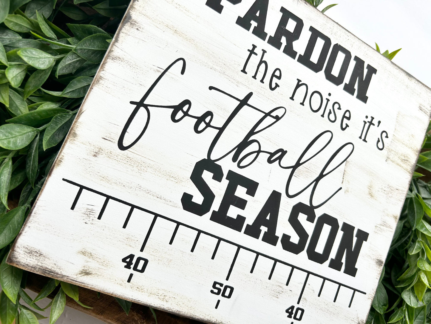 Pardon The Noise It's Football Season Wood Sign