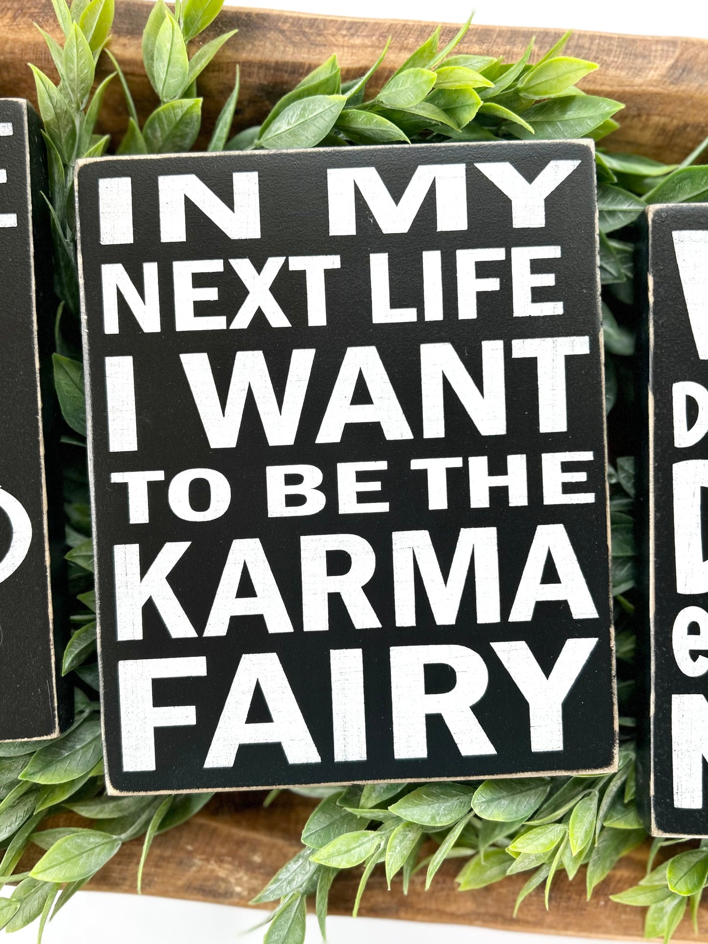 In My Next Life I Want To Be The Karma Fairy - Wood Sign