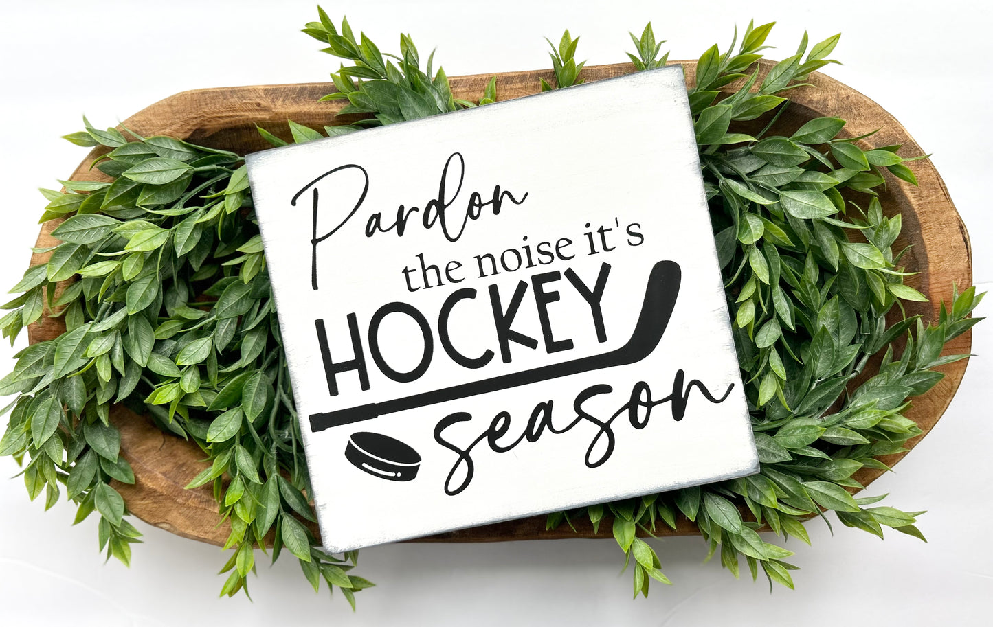 Pardon The Noise It's Hockey Season Wood Sign