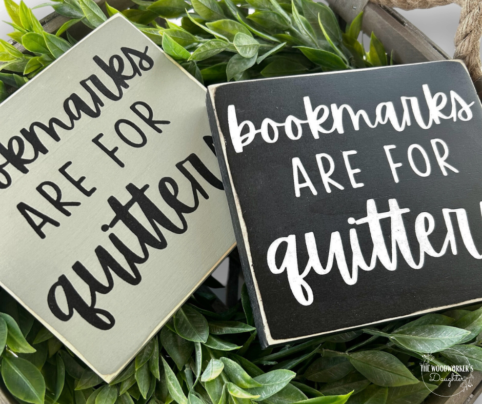 Bookmarks Are For Quitters Wood Sign
