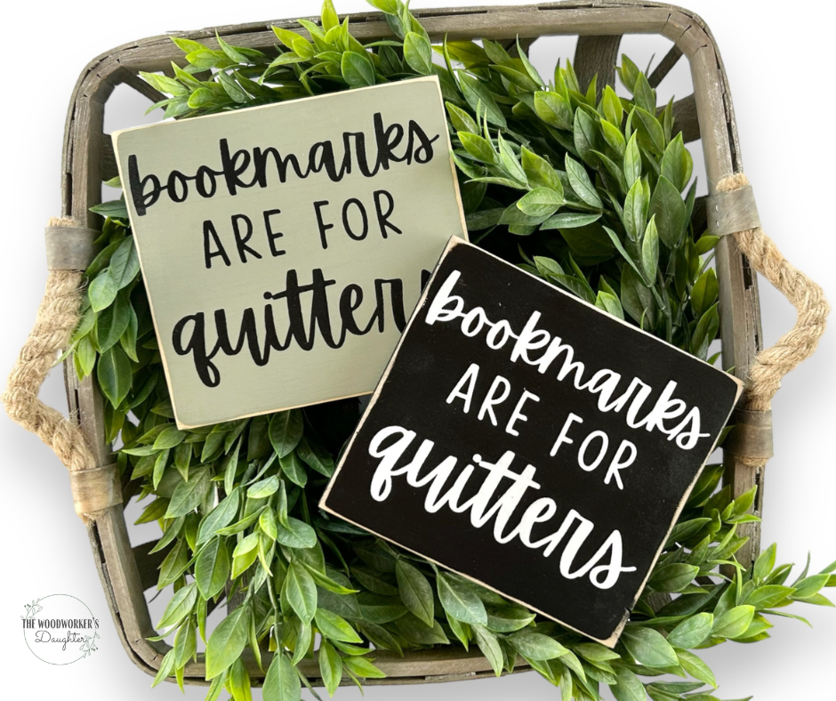 Bookmarks Are For Quitters Wood Sign