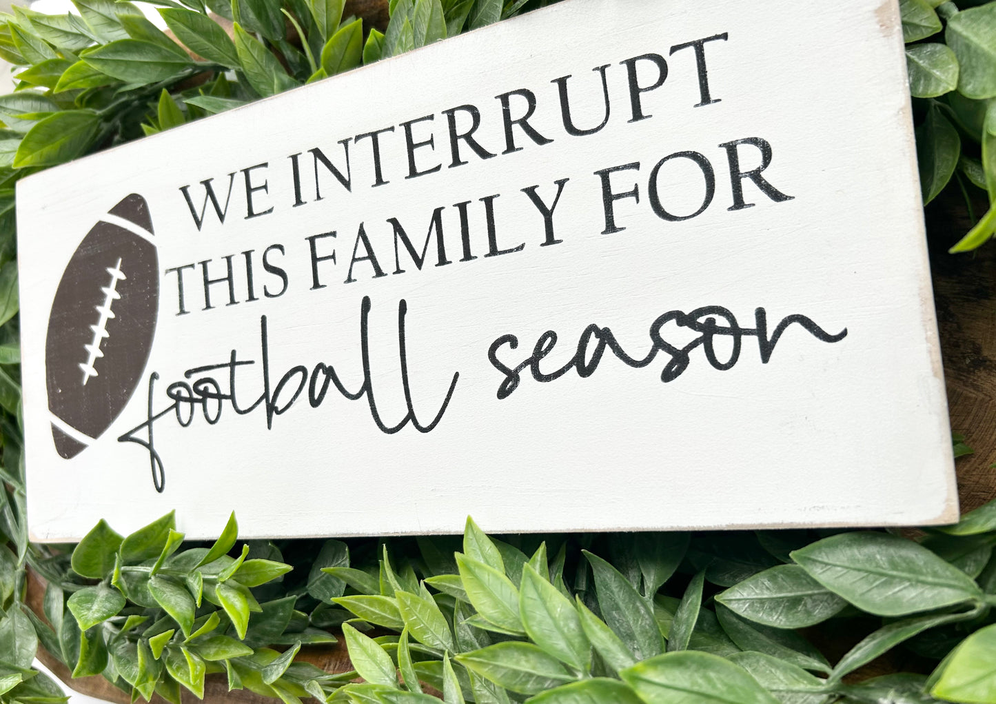 We Interrupt This Family For Football Season Wood Sign