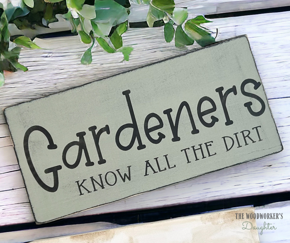 Gardeners Know All The Dirt Wood Sign
