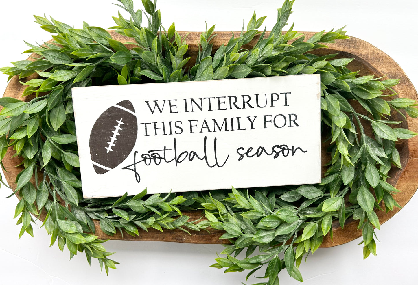 We Interrupt This Family For Football Season Wood Sign