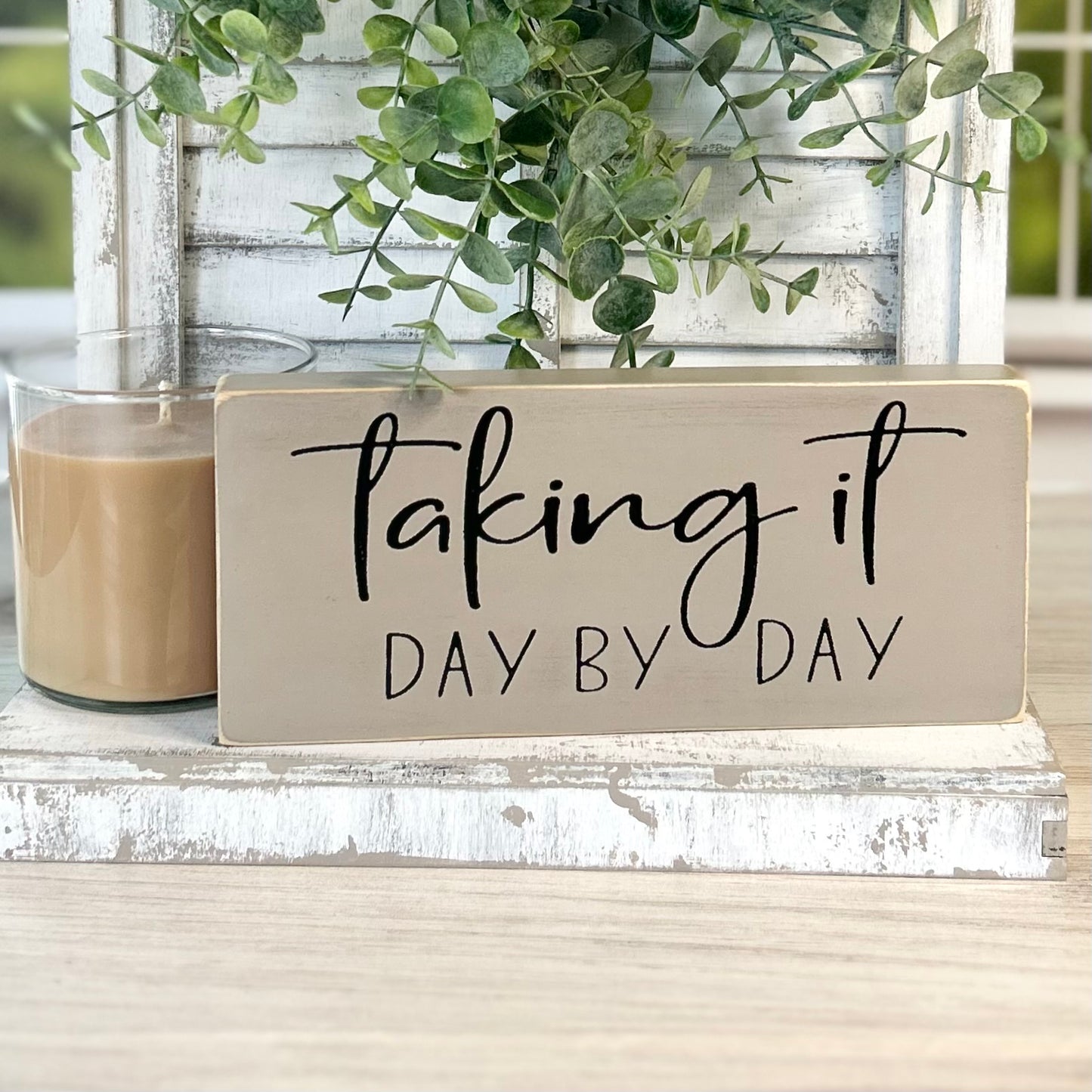 Taking It Day By Day Wood Sign