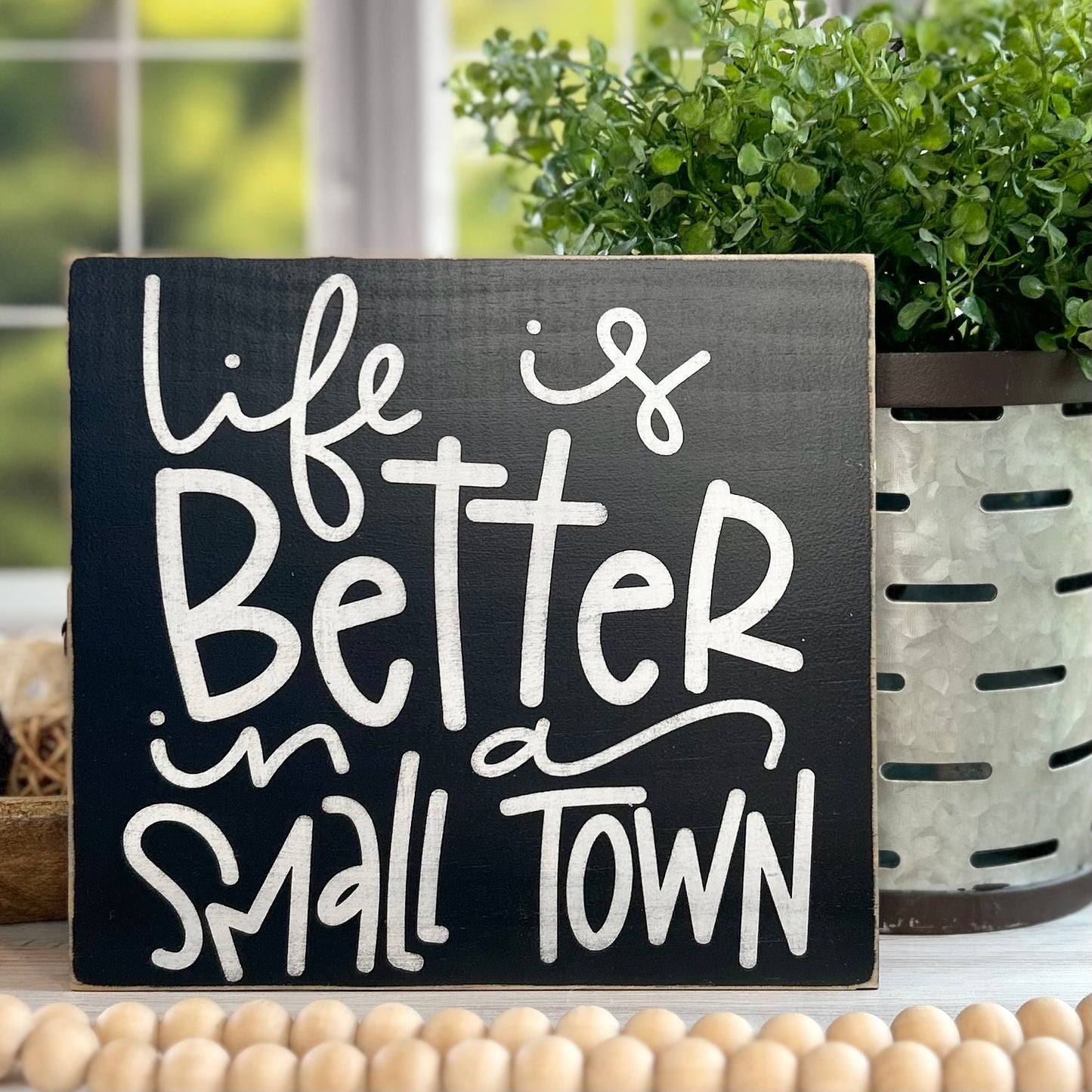 Life is Better in a Small Town Wood Sign
