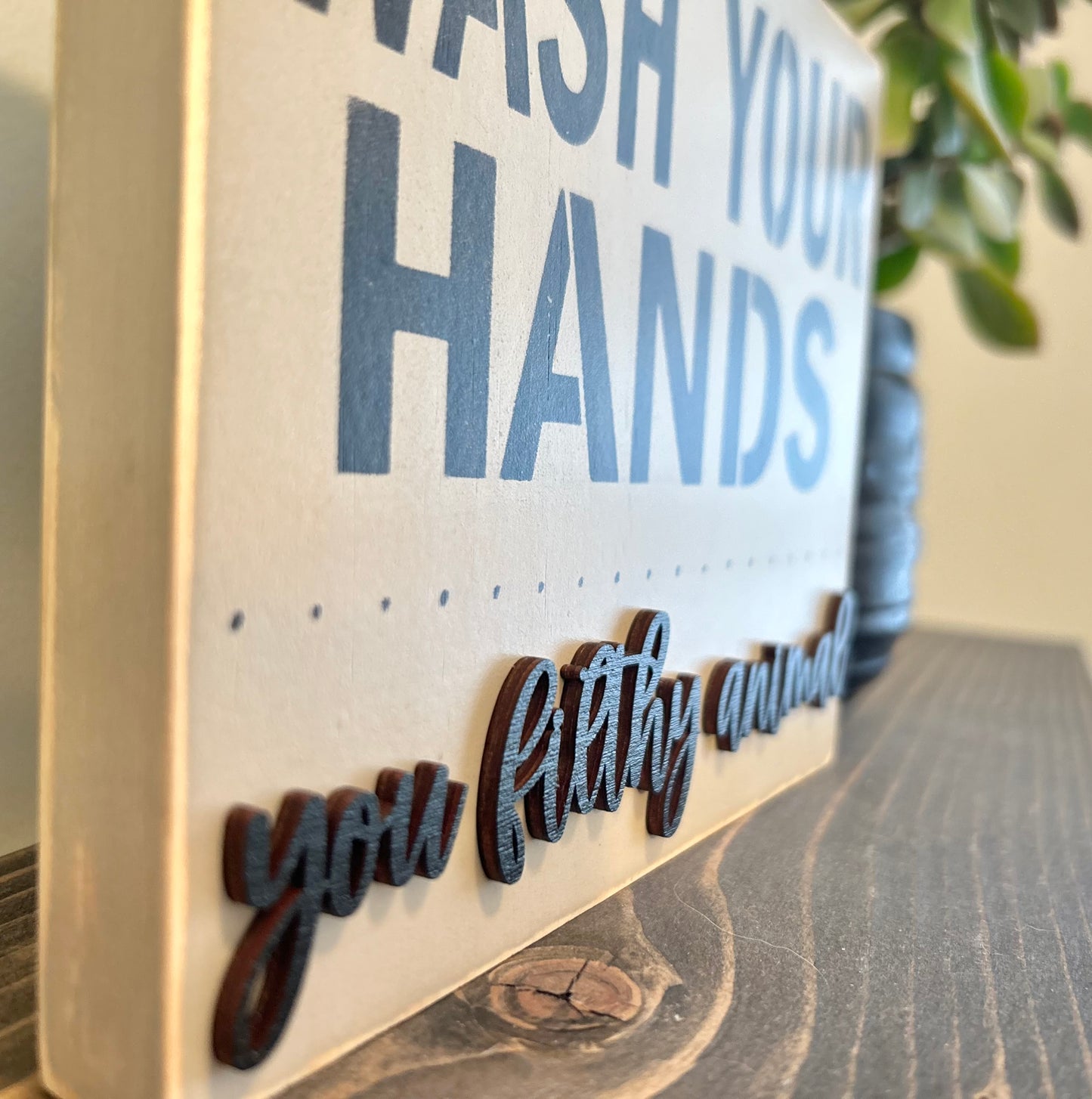 Wash Your Hands You Filthy Animal - Wood Sign - Bathroom Decor