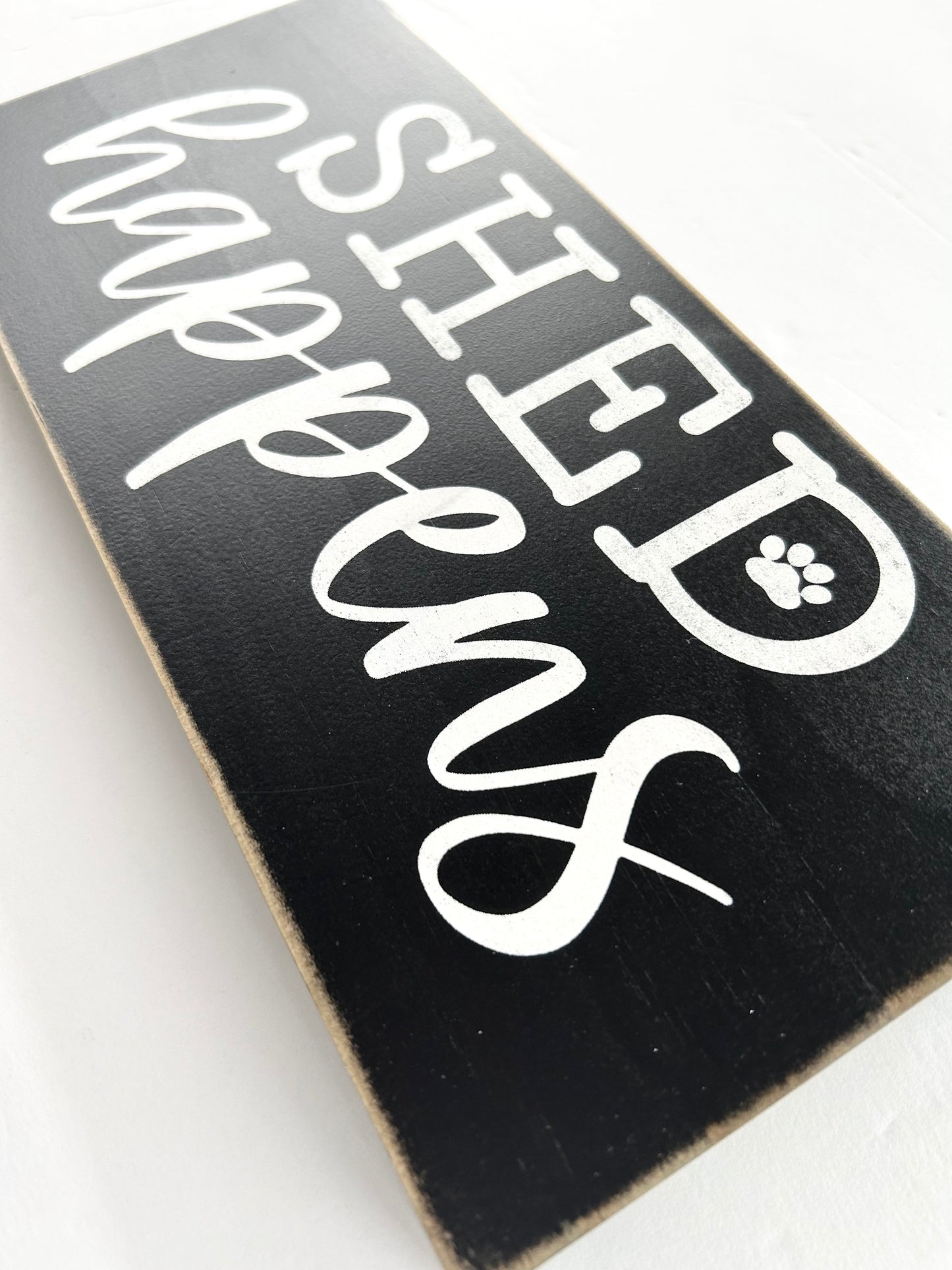 Shed Happens Wood Sign