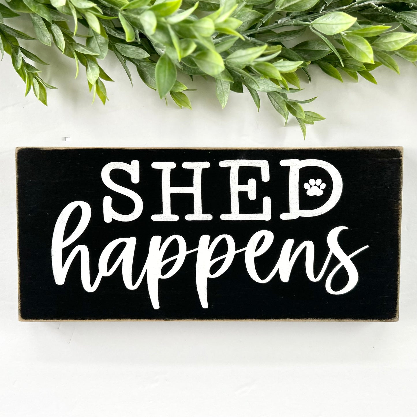 Shed Happens Wood Sign