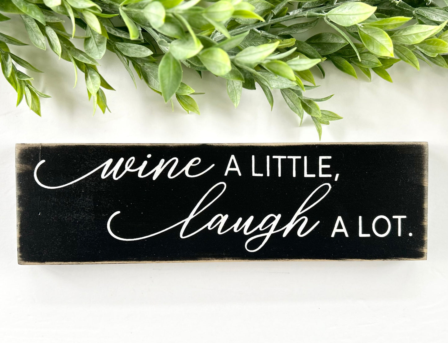 Wine A Little, Laugh A Lot Wood Sign